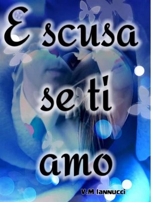 cover image of E scusa se ti amo (volume uno)